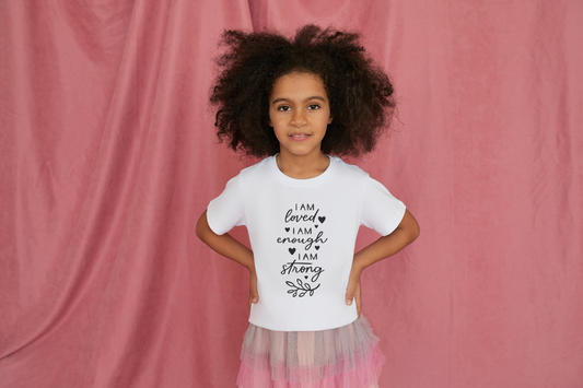 "I Am Loved, I Am Enough, I Am Strong" Affirmation T-Shirt for Kids